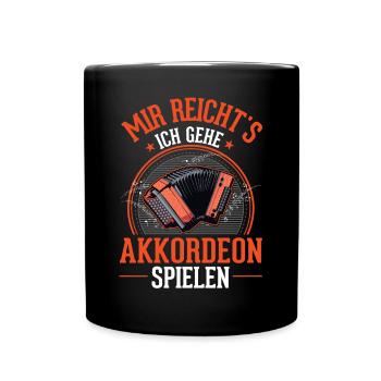 Mir reichts Ich gehe Akkordeon spielen - Tasse einfarbig - Schwarz - Vorne