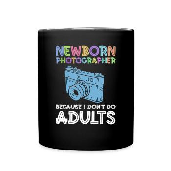 Newborn Photographer Baby Photography Saying - Full Colour Mug - black - Front