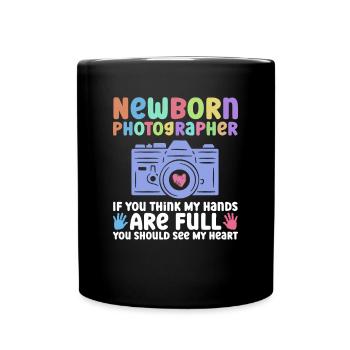 Newborn Photographer Baby Photography Saying - Full Colour Mug - black - Front