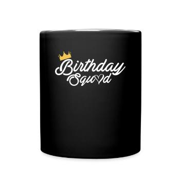 Birthday Squad Shirt Geschenk Geburtstag - Tasse einfarbig - Schwarz - Vorne