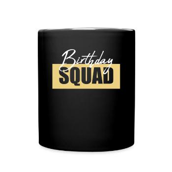 Birthday Squad Shirt Geschenk Geburtstag - Tasse einfarbig - Schwarz - Vorne