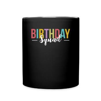 Birthday Squad Shirt Geschenk Geburtstag - Tasse einfarbig - Schwarz - Vorne