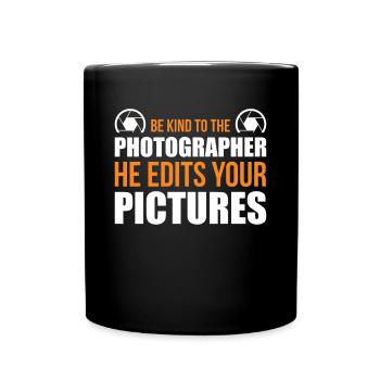 Soyez gentil avec le photogapher qu’il édite vos photos - Mug uni - noir - Devant