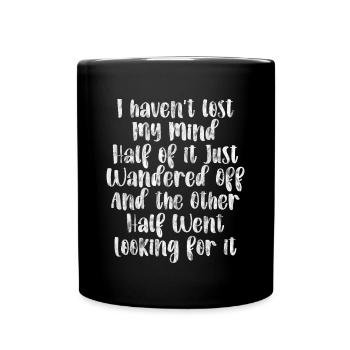 Je n’ai pas perdu la tête, il s’est juste égaré 3 - Mug uni - noir - Devant