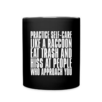 Practice Self-Care Like A Raccoon - Tasse einfarbig - Schwarz - Vorne