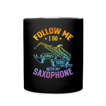 Suivez-moi, je fais des choses folles avec mon saxophone - Sat - Mug uni - noir - Devant