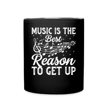 Music Is The Best Reason To Get Up - Music Lover M - Tasse einfarbig - Schwarz - Vorne