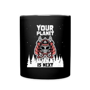 Alien Galaxy Space Lover Your Planet Is Next - Tasse einfarbig - Schwarz - Vorne