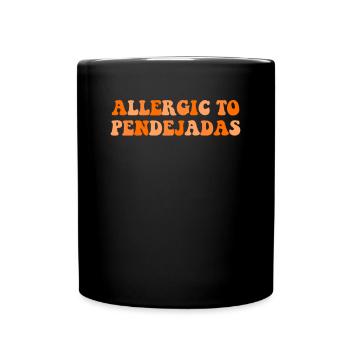 Allergic To Pendejadas, Spanish - Tasse einfarbig - Schwarz - Vorne