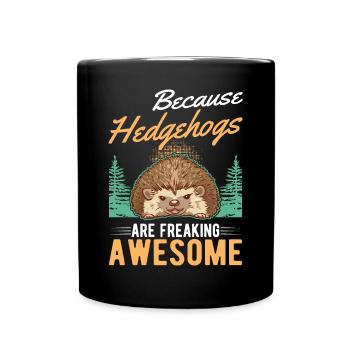 Because Hedgehogs are freaking awesome Igel - Tasse einfarbig - Schwarz - Vorne