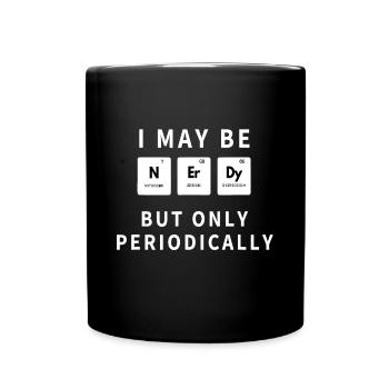 Ich bin vielleicht nerdy, aber nur gelegentlich - Funny Chemi - Tasse einfarbig - Schwarz - Vorne