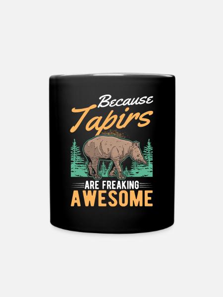 Because Tapirs are freaking awesome - Tasse einfarbig - Schwarz