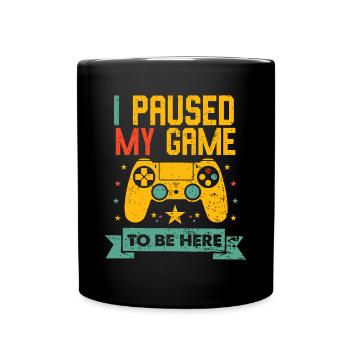 Lustiger Videospieler-Humor-Witz Ich habe mein Spiel auf B pausiert - Tasse einfarbig - Schwarz - Vorne