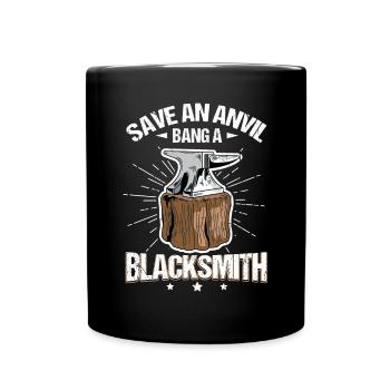 Save An Anvil - Bang A Blacksmith Funny Blacksmith - Full Colour Mug - black - Front