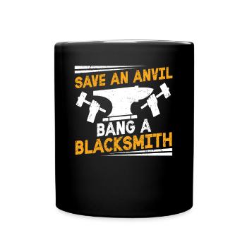 Save An Anvil - Bang A Blacksmith funny blacksmith - Full Colour Mug - black - Front