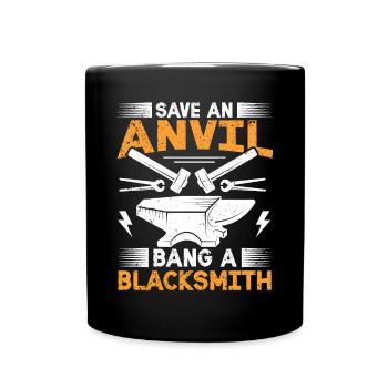 Save An Anvil - Bang A Blacksmith funny blacksmith - Full Colour Mug - black - Front