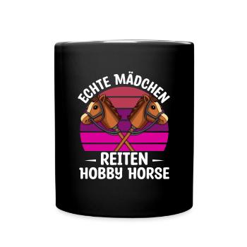 Hobby Horsing Echte Mödchen reiten Hobby Horse - Tasse einfarbig - Schwarz - Vorne