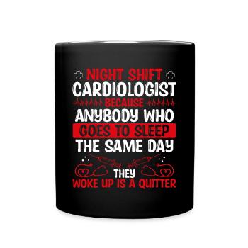 Night Shift Cardiologist Doctor - Tasse einfarbig - Schwarz - Vorne