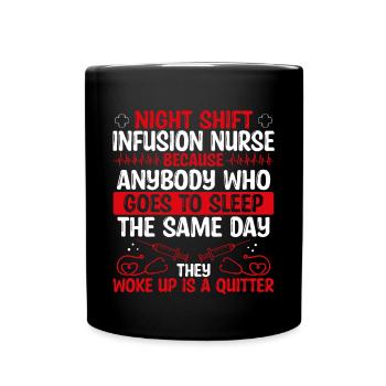 Night Shift Infsuion Nurse Nursing - Tasse einfarbig - Schwarz - Vorne