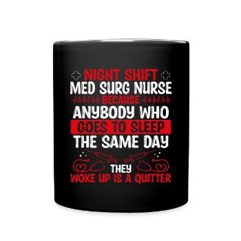 Night Shift Med Surg Nurse Nursing - Tasse einfarbig - Schwarz - Vorne