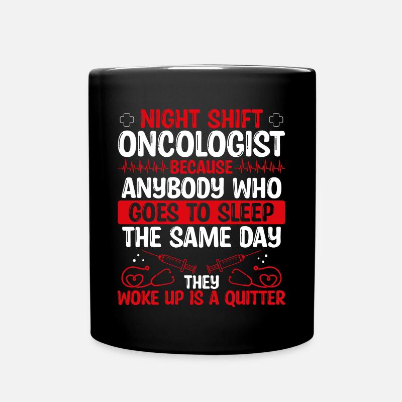 Night Shift Oncologist Doctor - Full Colour Mug - black