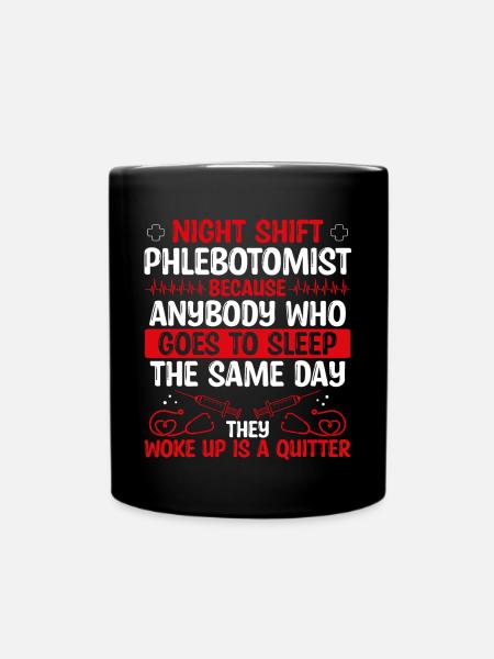 Night Shift Phlebotomist Doctor - Tasse einfarbig - Schwarz