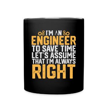 Ingenieure Ich bin ein Ingenieur, um Zeit zu sparen lustig - Tasse einfarbig - Schwarz - Vorne