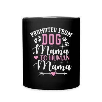 Promu de Dog Mom à Human Mom Femmes Dog Lover - Mug uni - noir - Devant