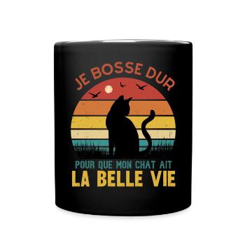 je bosse dur pour que mon chat ait la belle vie - Mug uni - noir - Devant