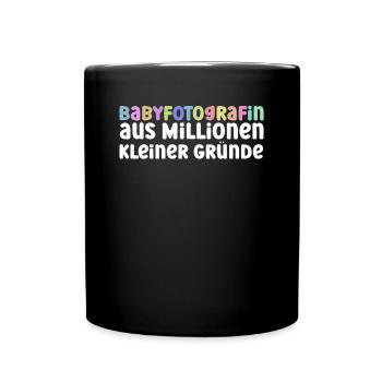 Babyfotografin Aus Millionen Kleiner Gründe - Tasse einfarbig - Schwarz - Vorne