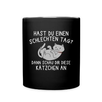 Hast Du Einen Schlechten Tag Süßes Katzen Motiv - Tasse einfarbig - Schwarz - Vorne