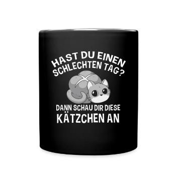 Hast Du Einen Schlechten Tag Süßes Katzen Motiv - Tasse einfarbig - Schwarz - Vorne