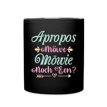 Apropos Möwe Möwie Noch een Norddeutscher Humor - Tasse einfarbig - Schwarz - Vorne