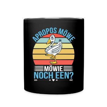 Apropos Möwe Möwie Noch een Plattdeutscher Humor - Tasse einfarbig - Schwarz - Vorne