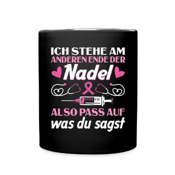 Ich Stehe Am Anderen Ende Der Nadel - Tasse einfarbig - Schwarz - Vorne