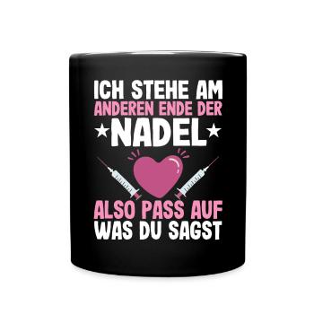 Ich Stehe Am Anderen Ende Der Nadel - Tasse einfarbig - Schwarz - Vorne