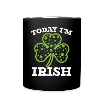 Today I'm Irish Pride St. Patricks Day Shenanigan - Full Colour Mug - black - Front
