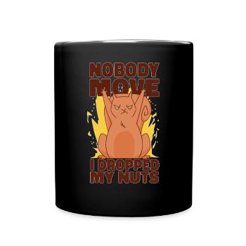Keiner bewegt sich, ich lasse meine Nüsse fallen - Tasse einfarbig - Schwarz - Vorne