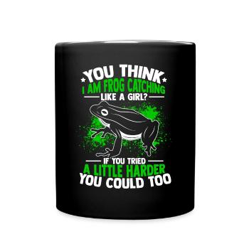 Frog Catching Like a Girl Frog Toads Frog Catcher - Full Colour Mug - black - Front