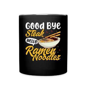 Auf Wiedersehen Steak Hallo Ramen-Nudeln - - Tasse einfarbig - Schwarz - Vorne