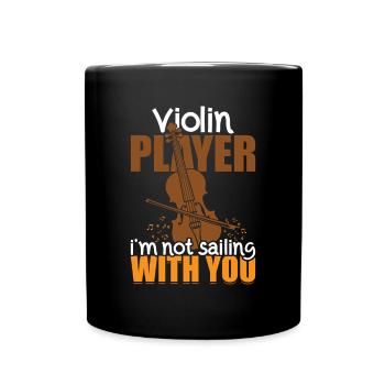 Violinspieler, ich segle nicht mit dir - Violine - Tasse einfarbig - Schwarz - Vorne