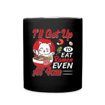 Je me lève même à 4 heures du matin pour manger des ramen. - Mug uni - noir - Devant