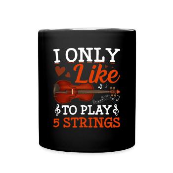 Ich spiele nur gerne 5 Saiten - Violine - Tasse einfarbig - Schwarz - Vorne