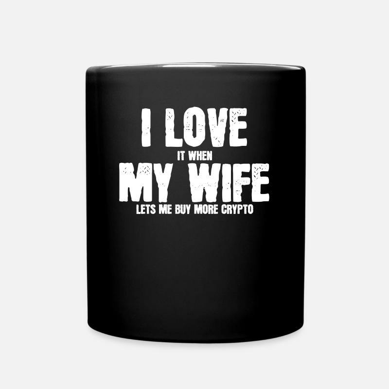 Ich Liebe Es, Wenn Meine Frau Krypto - Tasse einfarbig - Schwarz