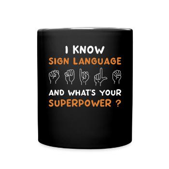 Je connais la langue des signes et quel est votre superpouvoir? - Mug uni - noir - Devant