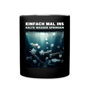 Eisbaden Einfach Mal Ins Kalte Wasser Springen - Tasse einfarbig - Schwarz - Vorne