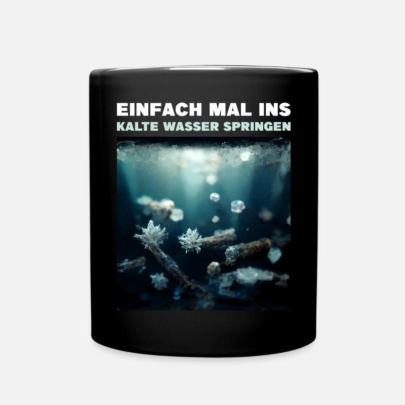 Eisbaden Einfach Mal Ins Kalte Wasser Springen - Tasse einfarbig - Schwarz