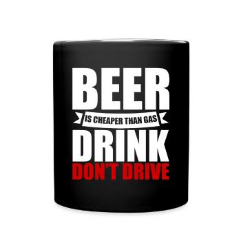 La bière est moins chère que l’essence, buvez, ne conduisez pas 4 - Mug uni - noir - Devant