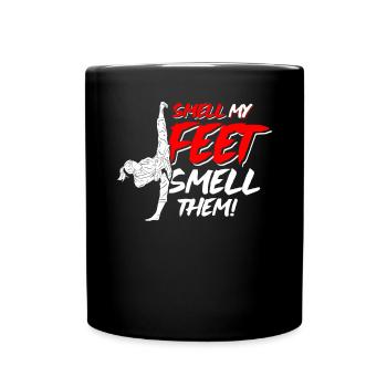 Smell My Feet Smell Them Combat Martial Arts Training - Full Colour Mug - black - Front