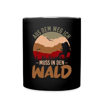 Aus Dem Weg Ich Muss In Den Wald Natur Baum - Tasse einfarbig - Schwarz - Vorne
